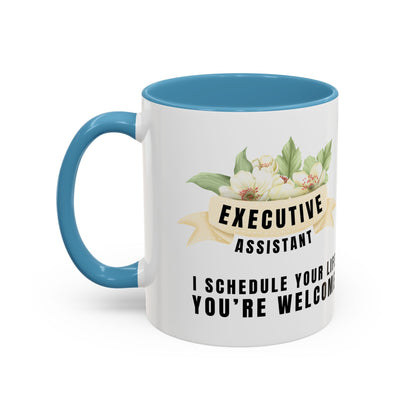 Executive Assistant Floral Coffee Mug - "I schedule your life. You're welcome."