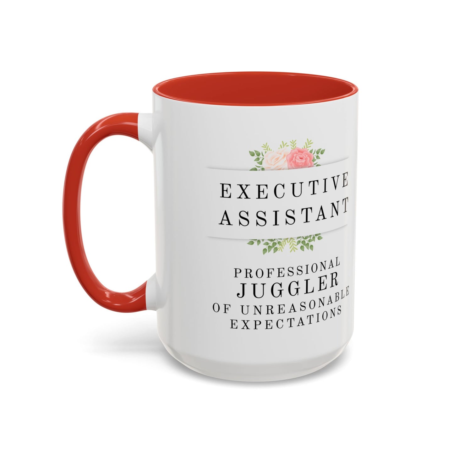 Executive Assistant Floral Coffee Mug – “Professional Juggler of Unreasonable Expectations” | 11oz & 15oz Ceramic Mug