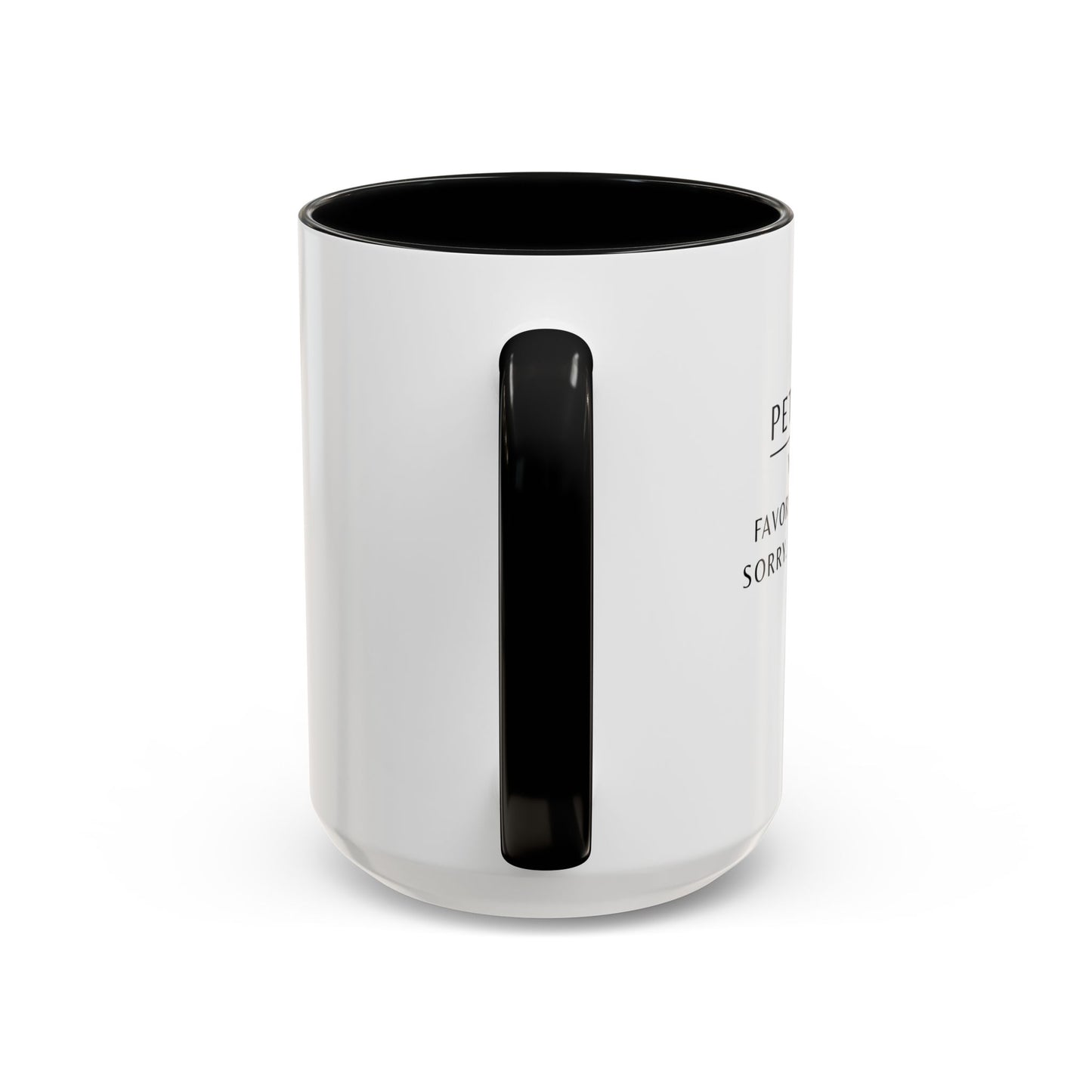 Pet Sitter Coffee Mug – “Your dog’s favorite person. Sorry. Not sorry.”