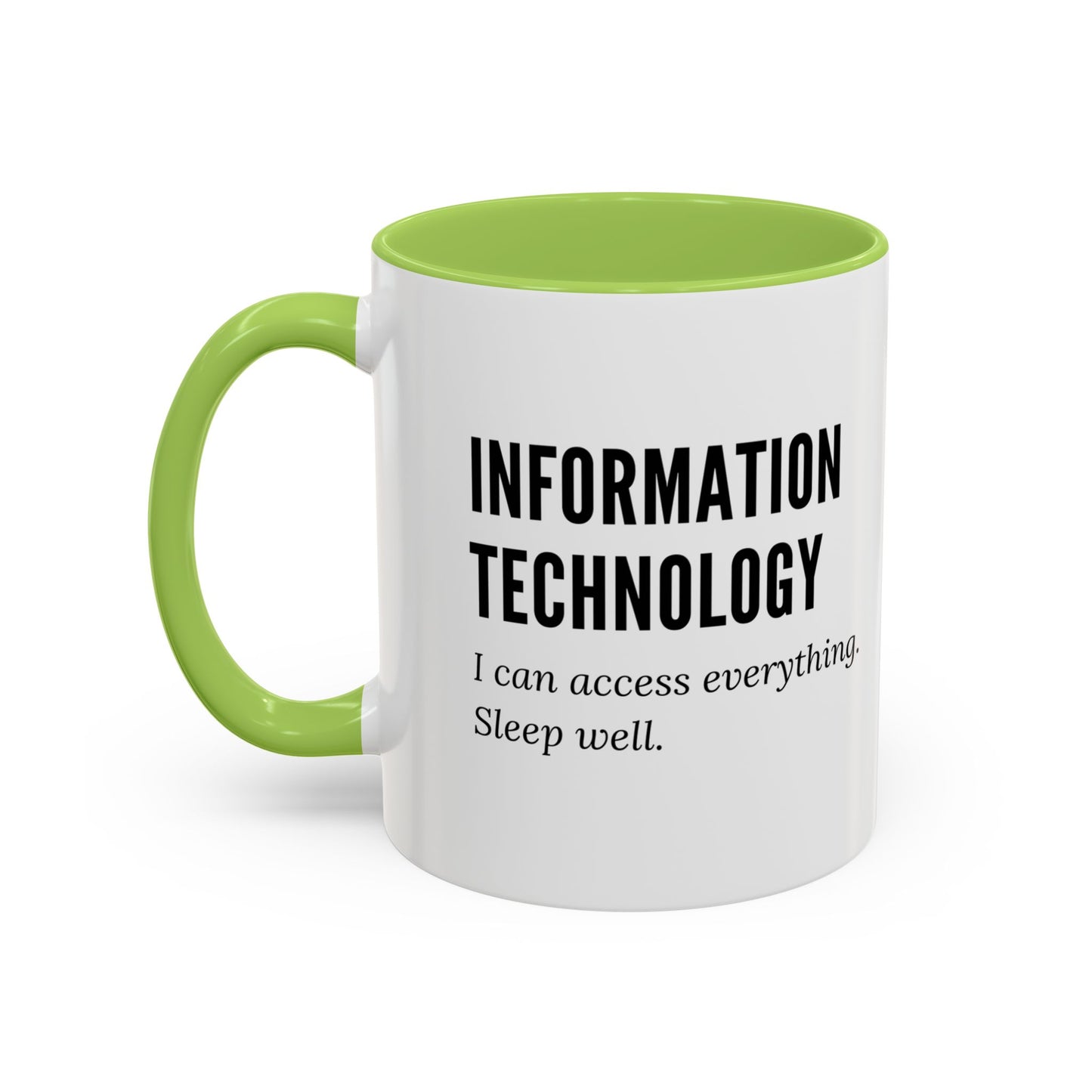 Information Technology Coffee Mug - "I Can Access Everything—Sleep Well"