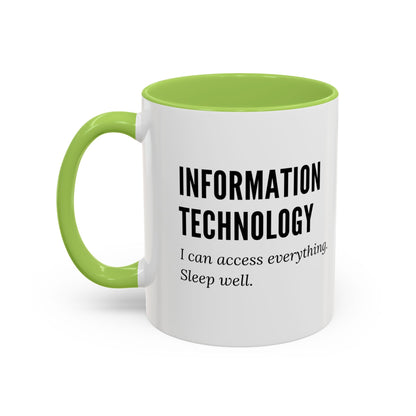 Information Technology Coffee Mug - "I Can Access Everything—Sleep Well"