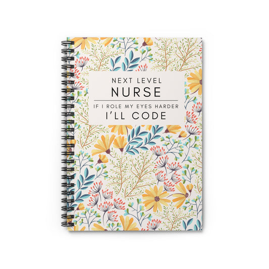 Nurse Floral Notebook – "If I Roll My Eyes Any Harder, I’ll Code"