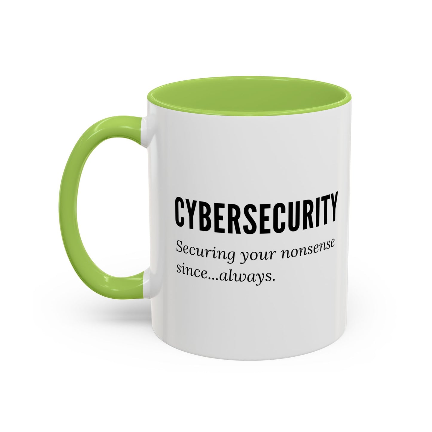 Cybersecurity Coffee Mug - "Securing Your Nonsense Since… Always"