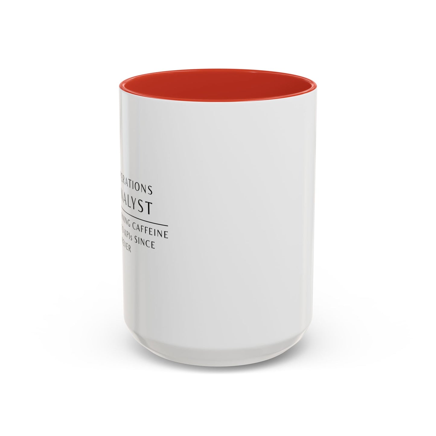 Operations Analyst Coffee Mug – “Turning Caffeine Into KPIs Since...Forever”