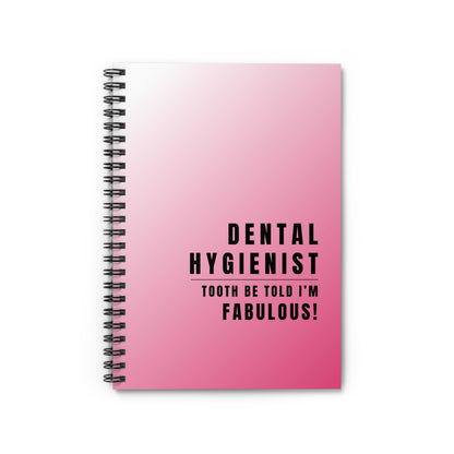 Dental Hygienist Notebook – "Tooth Be Told, I’m Fabulous"