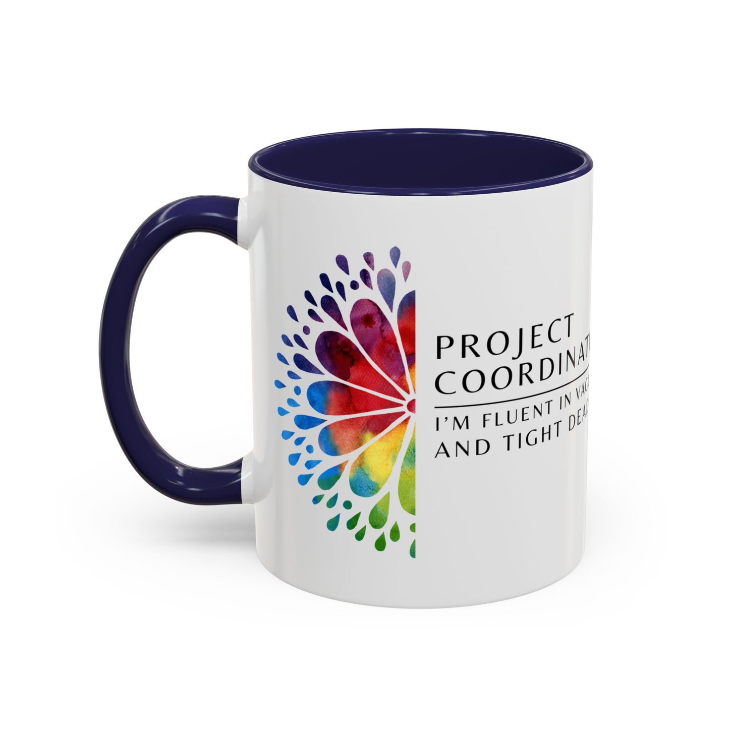 Project Coordinator Rainbow Coffee Mug – “I’m fluent in vague replies and tight deadlines.”