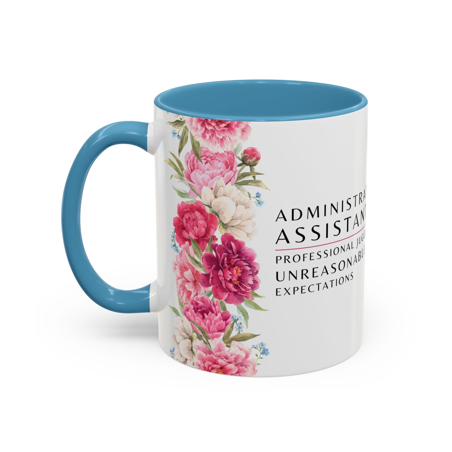 Administrative Assistant Floral Coffee Mug: "Professional Juggler of Unreasonable Expectations"