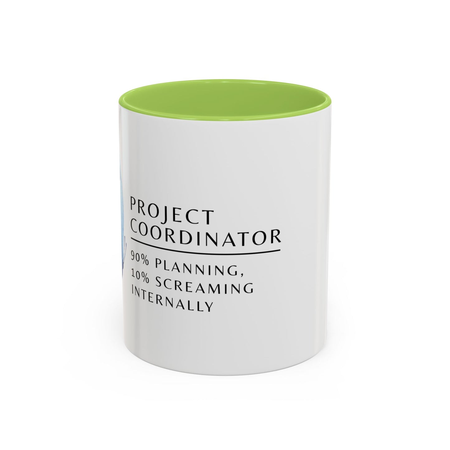 Project Coordinator Coffee Mug – “90% planning, 10% screaming internally.”
