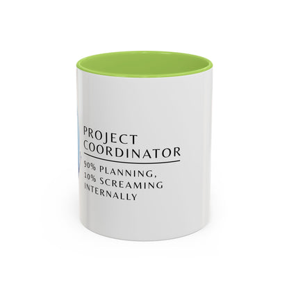 Project Coordinator Coffee Mug – “90% planning, 10% screaming internally.”