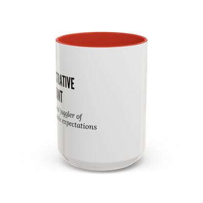 Administrative Assistant Coffee Mug: "Professional Juggler of Unreasonable Expectations"