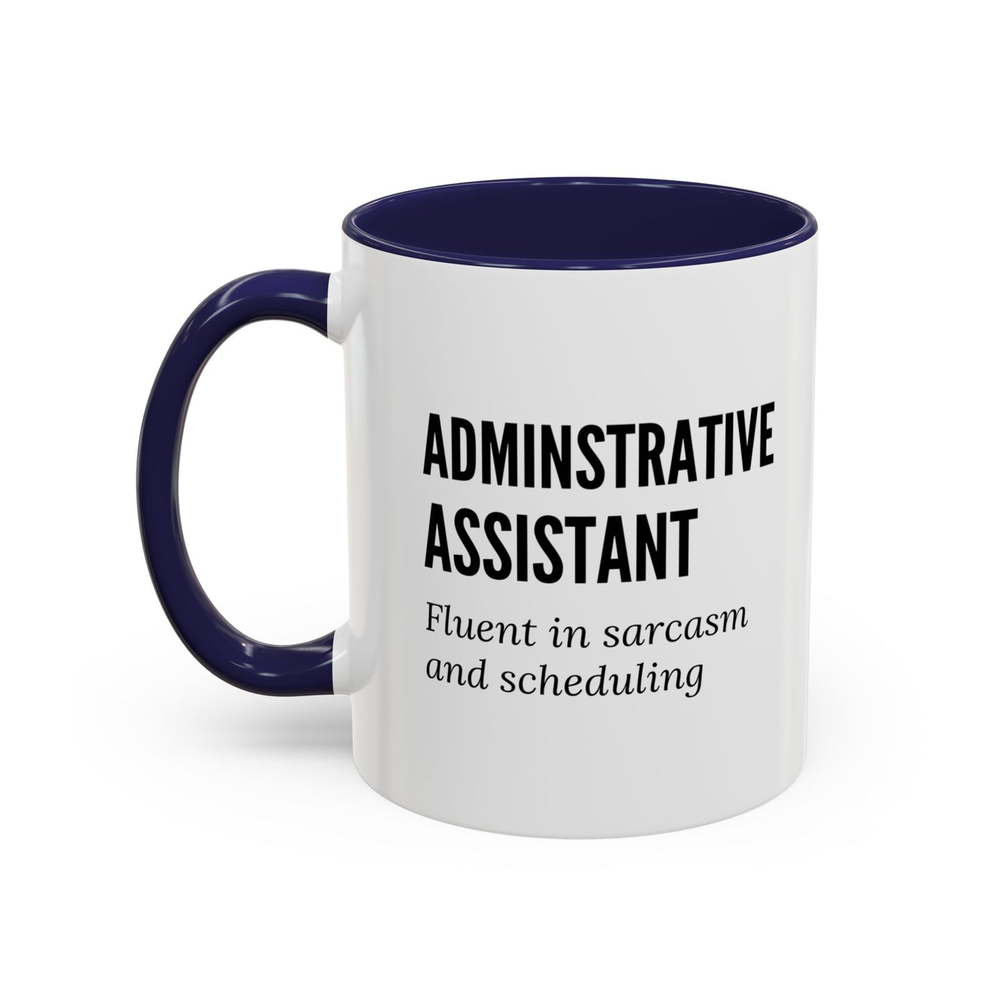 Administrative Assistant Coffee Mug: "Fluent in Sarcasm and Scheduling"