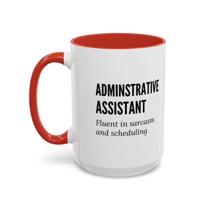 Administrative Assistant Coffee Mug: "Fluent in Sarcasm and Scheduling"