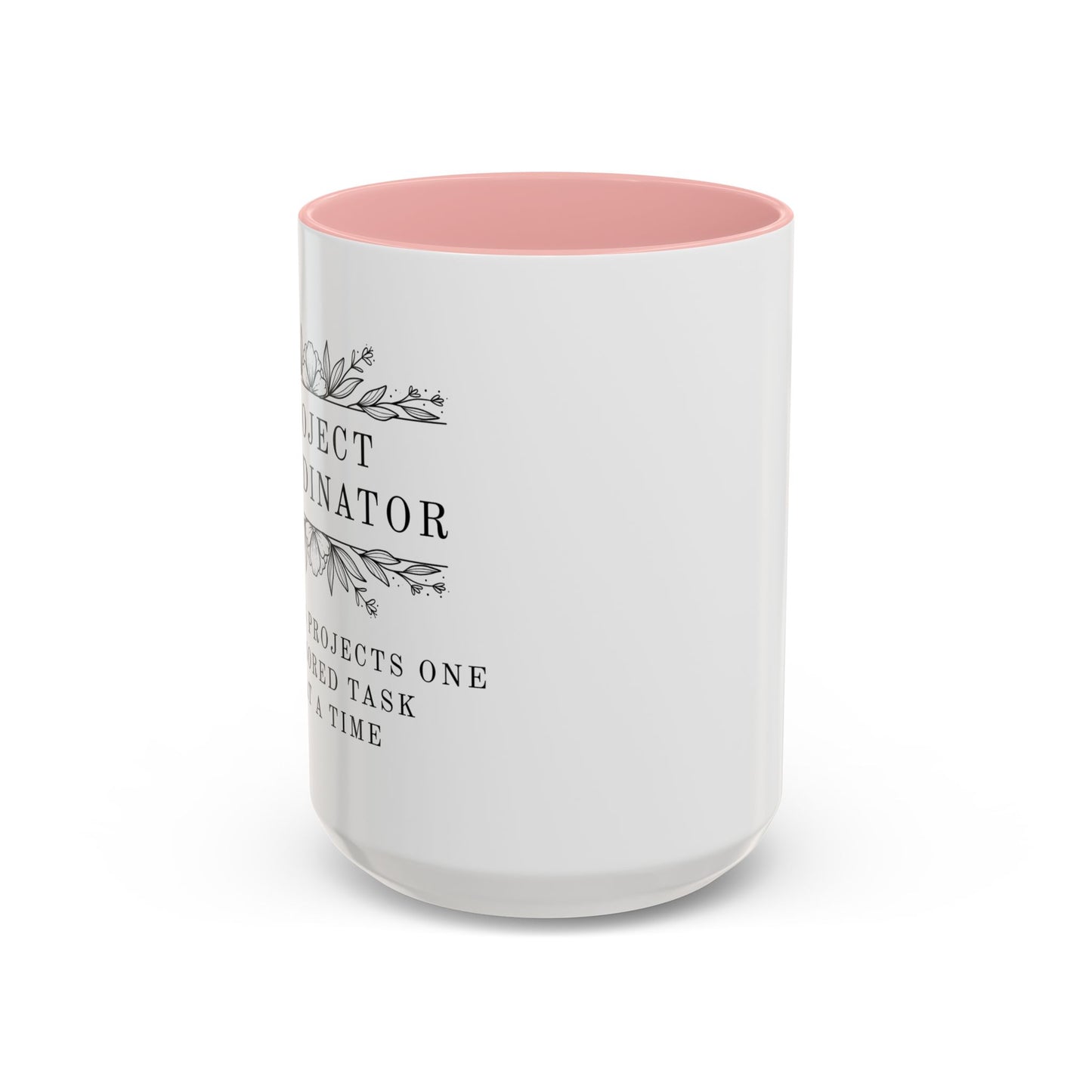 Project Coordinator Mug – “Saving projects one ignored task at a time.”