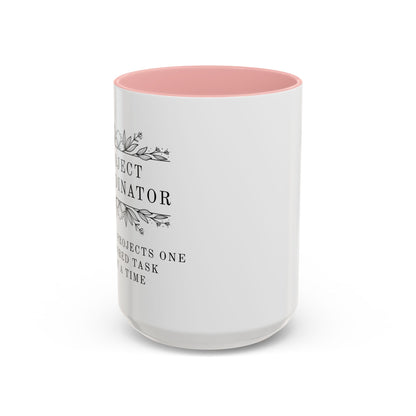 Project Coordinator Mug – “Saving projects one ignored task at a time.”