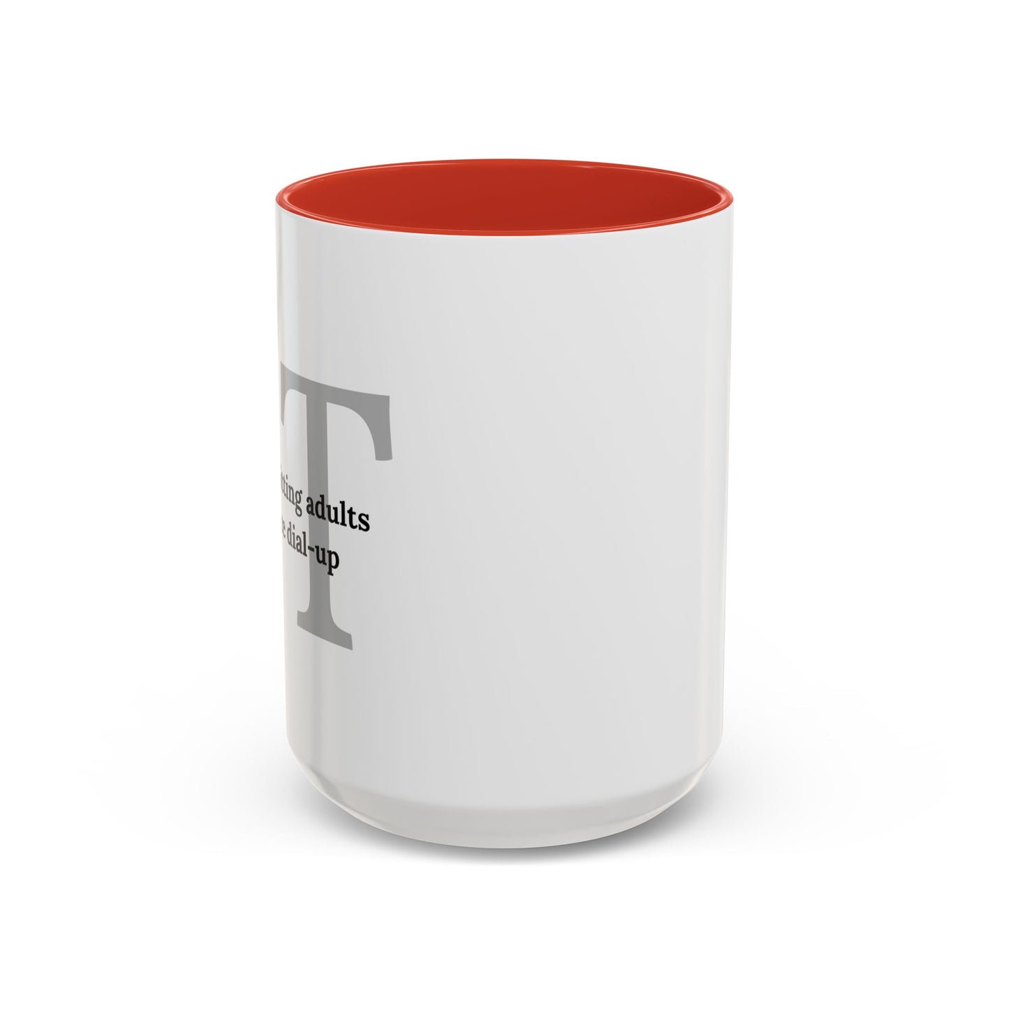 Information Technology Coffee Mug: "Babysitting Adults Since Dial-Up"