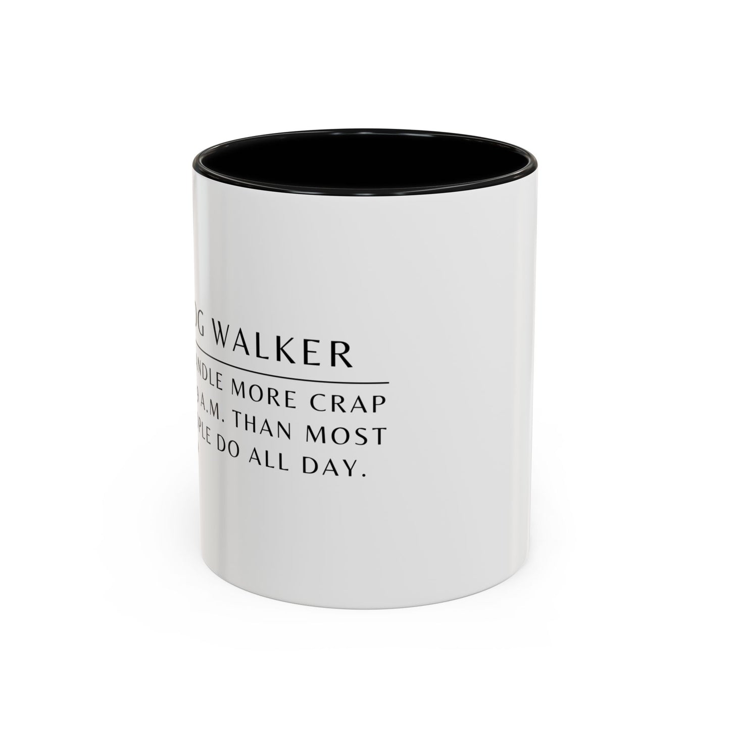 Dog Walker Doodle Coffee Mug – “I handle more crap before 9 a.m. than most people do all day.”