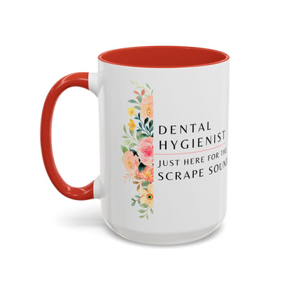Dental Hygienist Floral Coffee Mug – "Just Here for the Scrape Sound"