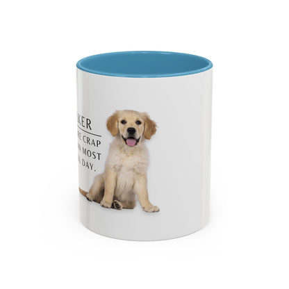 Dog Walker Golden Retriever Coffee Mug – “I handle more crap before 9 a.m. than most people do all day.”