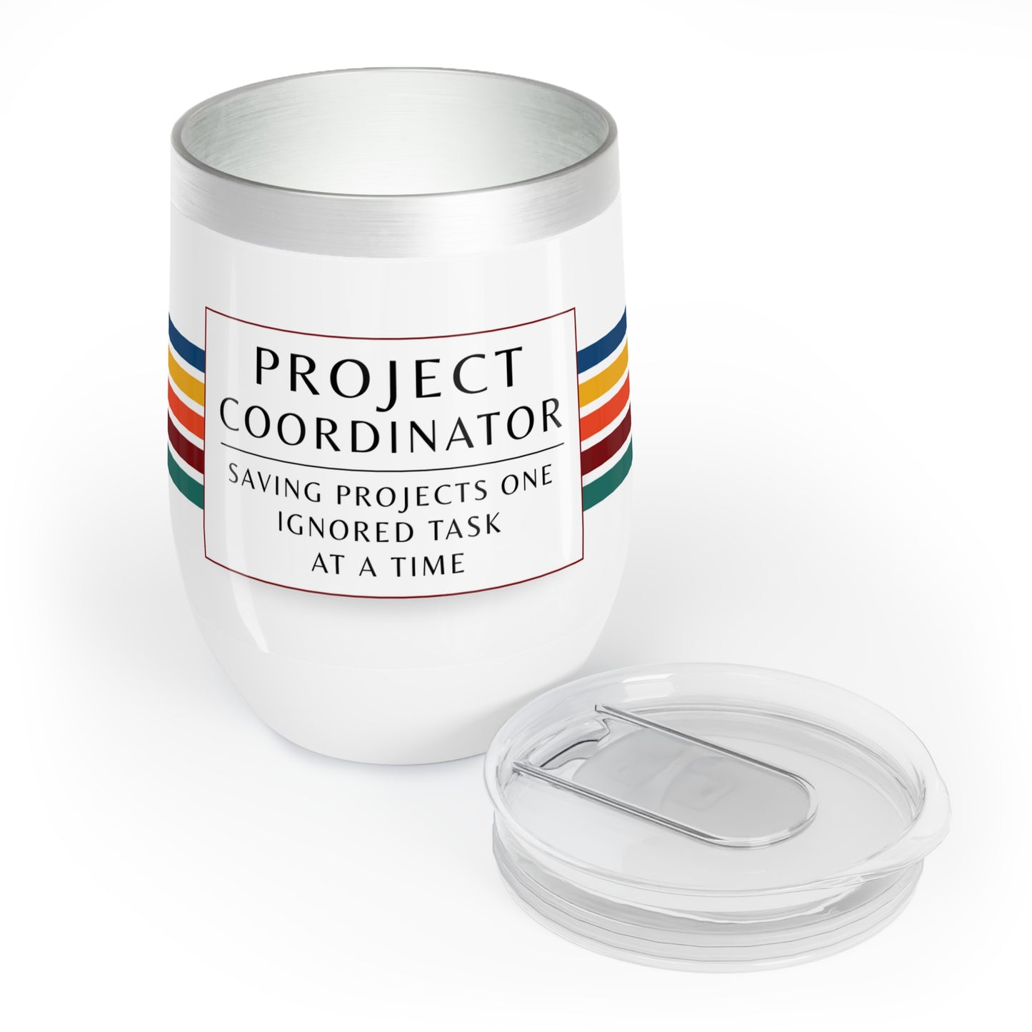 Project Coordinator 12 oz. Wine Tumbler – “Saving Projects One Ignored Task at a Time”