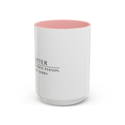 Pet Sitter Coffee Mug – “Your dog’s favorite person. Sorry. Not sorry.”