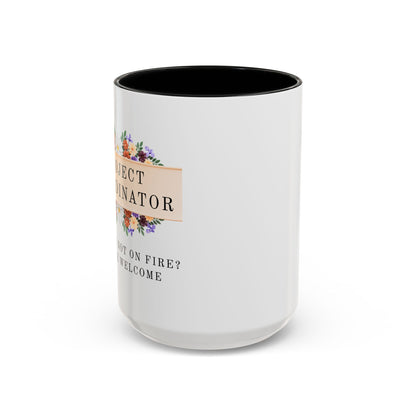 Project Coordinator Floral Coffee Mug – “Project not on fire? You’re welcome.”
