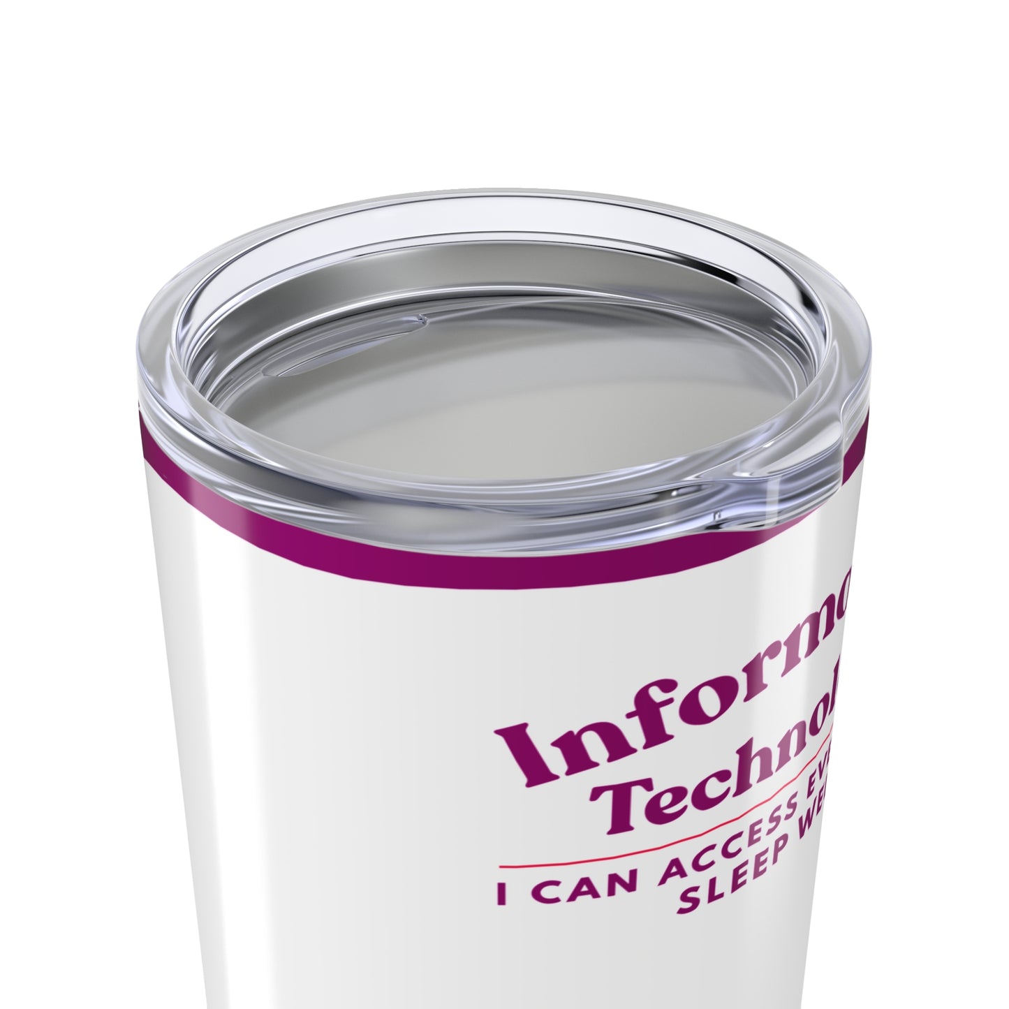 Information Technology 20oz Tumbler — "I Can Access Everything, I Sleep Well." Colorful Floral Design