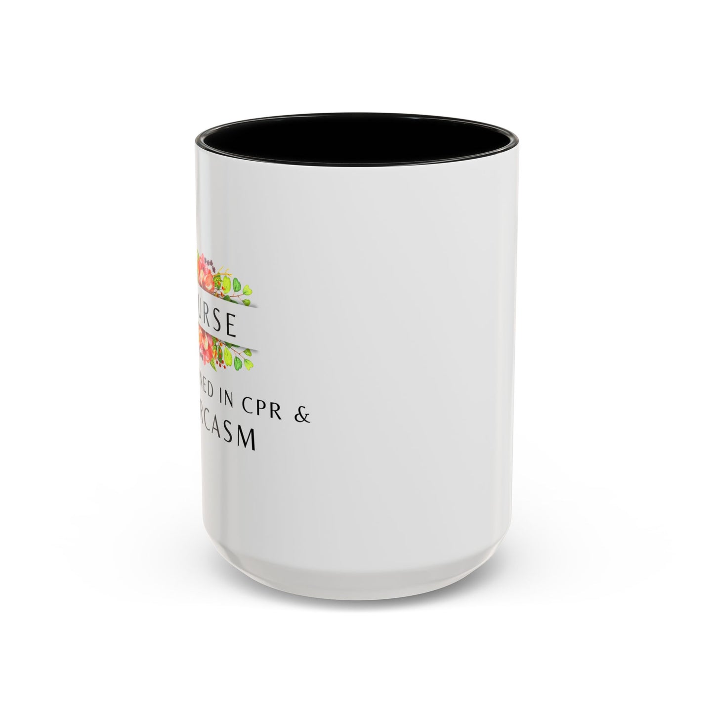 Nurse Floral Coffee Mug – "I’m Trained in CPR and Sarcasm"