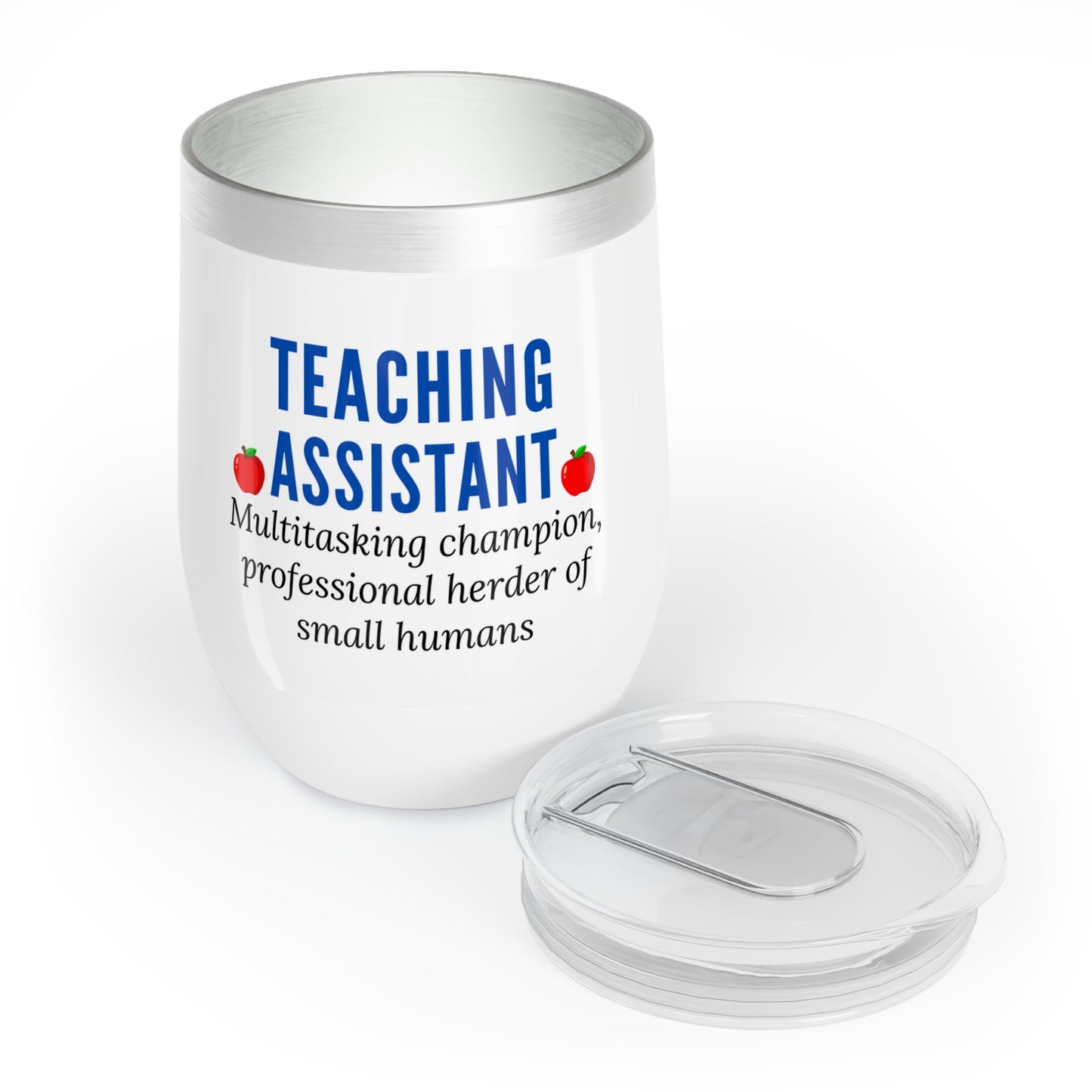 Wine Tumbler – “Teaching Assistant: Multitasking Champion, Professional Herder of Small Humans.”
