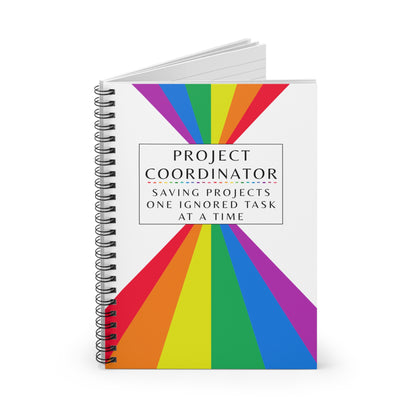 Project Coordinator Rainbow Spiral Notebook – “Saving projects one ignored task at a time.”