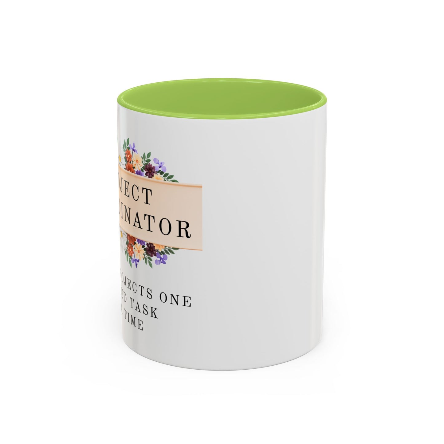 Project Coordinator, Funny Floral Mug – “Saving projects one ignored task at a time.”