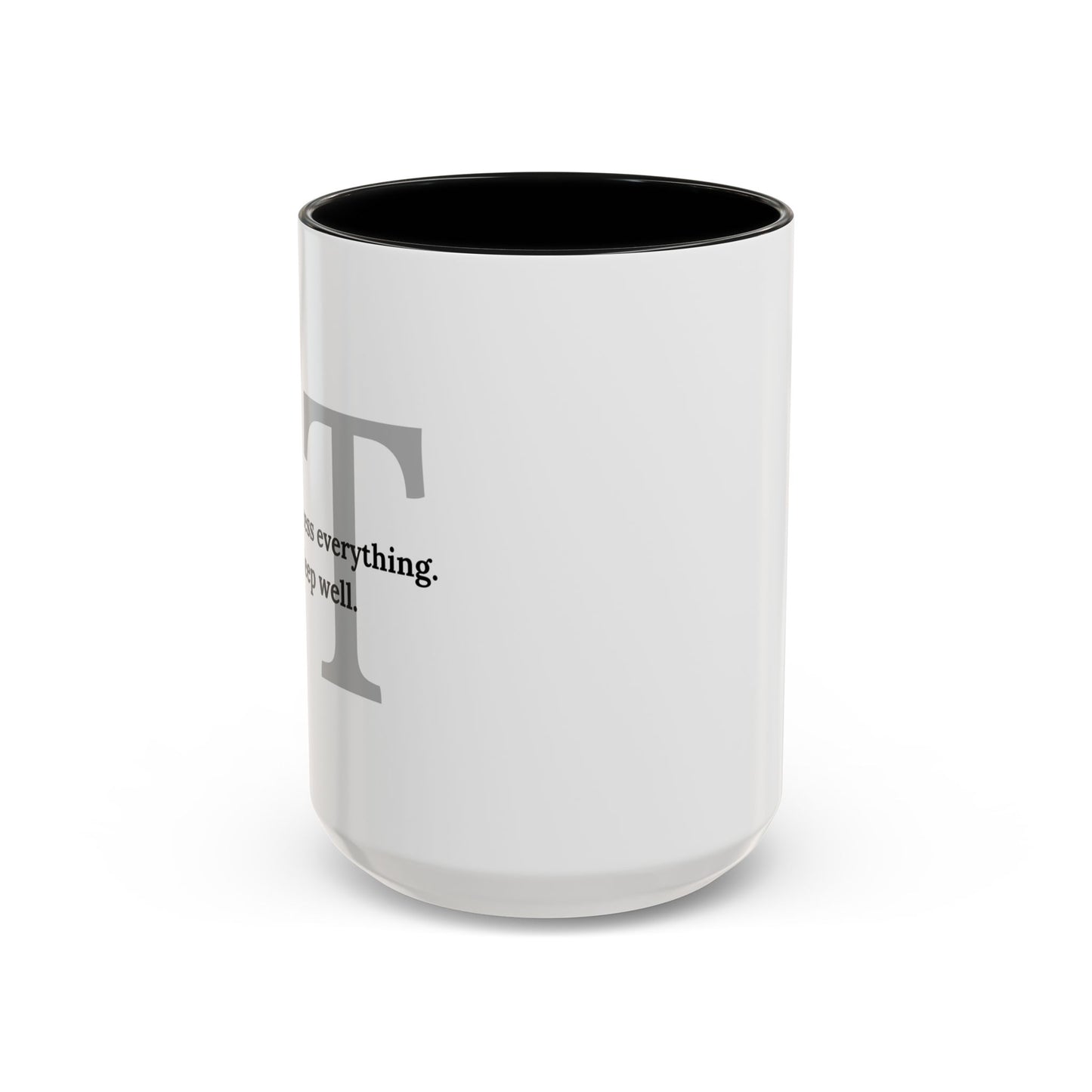Information Technology Coffee Mug: "I Can Access Everything—Sleep Well"