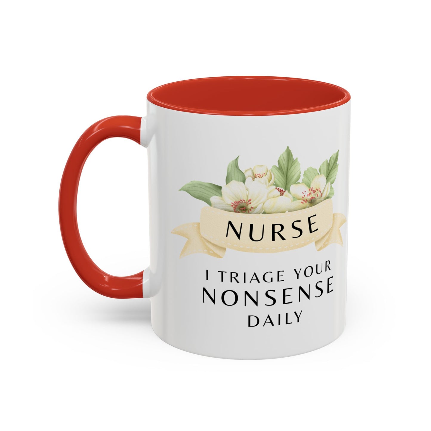 Nurse Floral Coffee Mug – "I Triage Your Nonsense Daily"