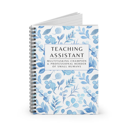 Teaching Assistant Spiral Notebook – “Multitasking Champion & Professional Herder of Small Humans.”