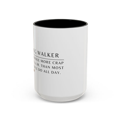 Dog Walker Doodle Coffee Mug – “I handle more crap before 9 a.m. than most people do all day.”