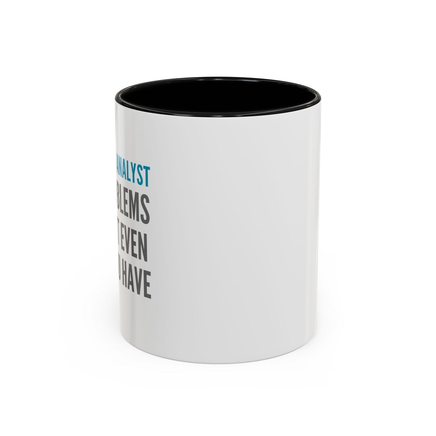 Operations Analyst Coffee Mug – “I Fix Problems You Don’t Even Know You Have”