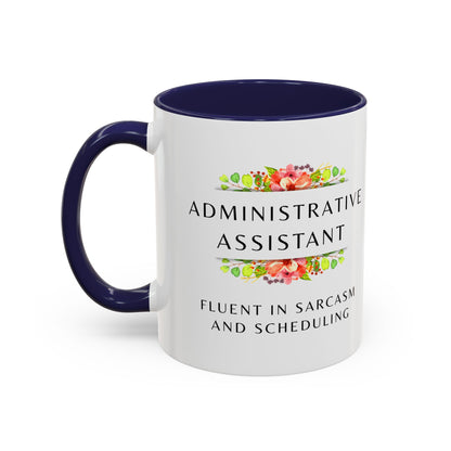 Administrative Assistant Floral Coffee Mug: "Fluent in Sarcasm and Scheduling"