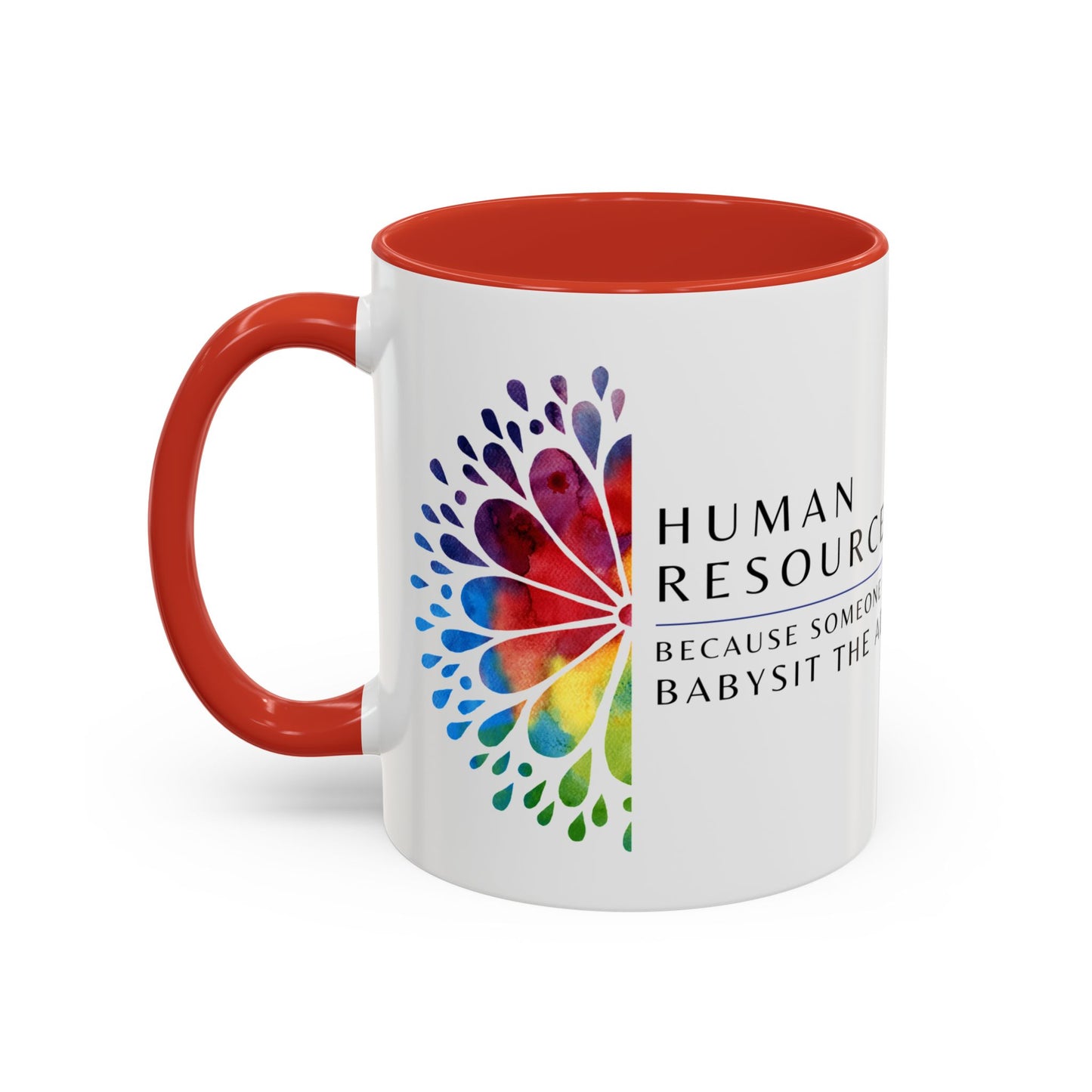 Human Resources Coffee Mug: "Because Someone Has to Babysit the Adults"