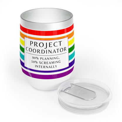 Project Coordinator 12 oz. Wine Tumbler – “90% Planning, 10% Screaming Internally”