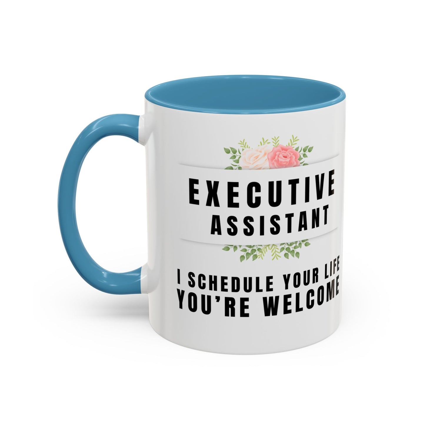 Executive Assistant Coffee Mug - "I schedule your life. You're welcome."