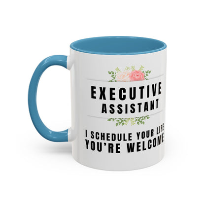 Executive Assistant Coffee Mug - "I schedule your life. You're welcome."