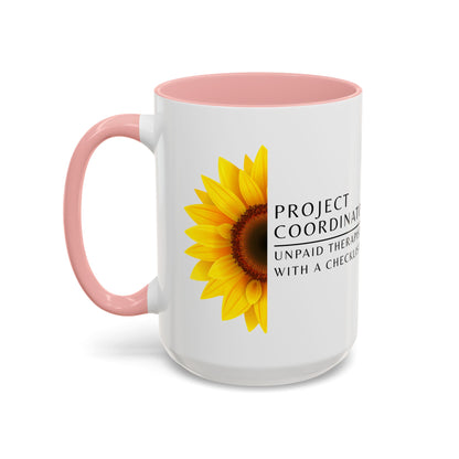Project Coordinator Sunflower Coffee Mug – “Unpaid therapist with a checklist.”