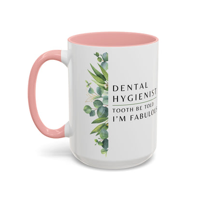Mug pour hygiéniste dentaire – Croyez-moi, je suis fabuleuse