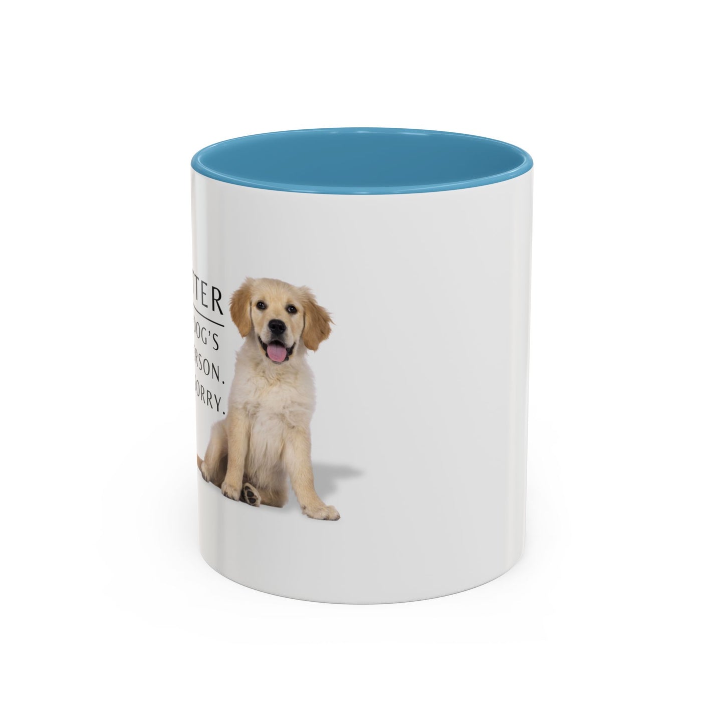 Pet Sitter Coffee Mug – “Your dog’s favorite person. Sorry. Not sorry.”