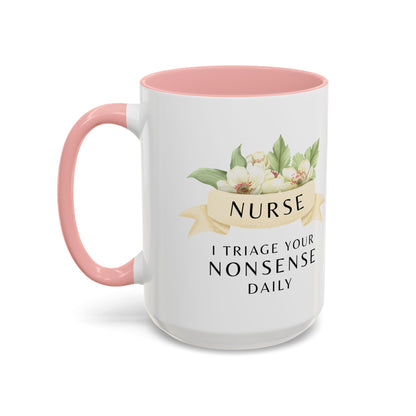 Nurse Floral Coffee Mug – "I Triage Your Nonsense Daily"