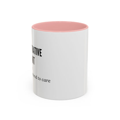 Administrative Assistant Coffee Mug: "Coffee First, Then I’ll Pretend to Care"