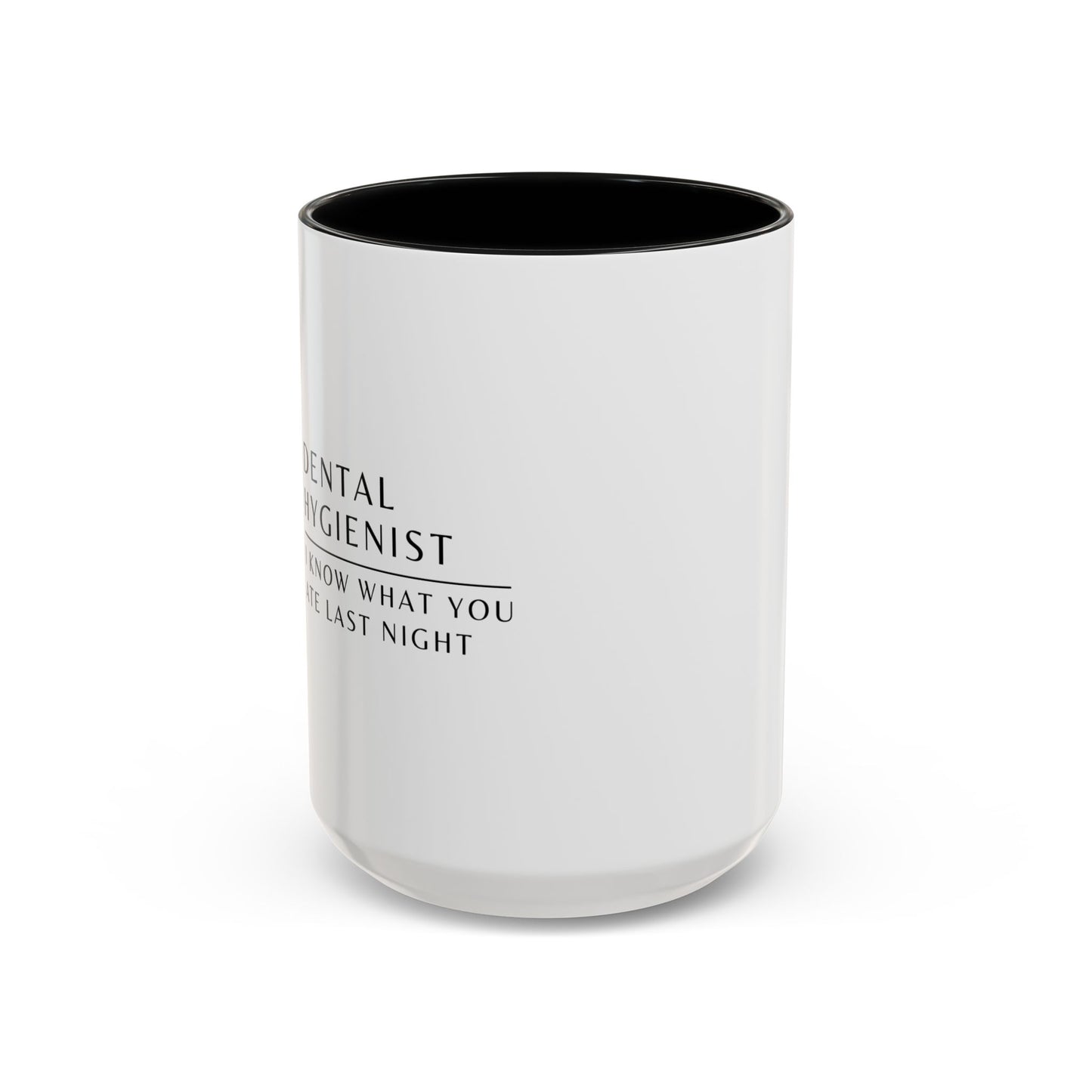 Dental Hygienist Sunflower Coffee Mug – "I Know What You Ate Last Night"