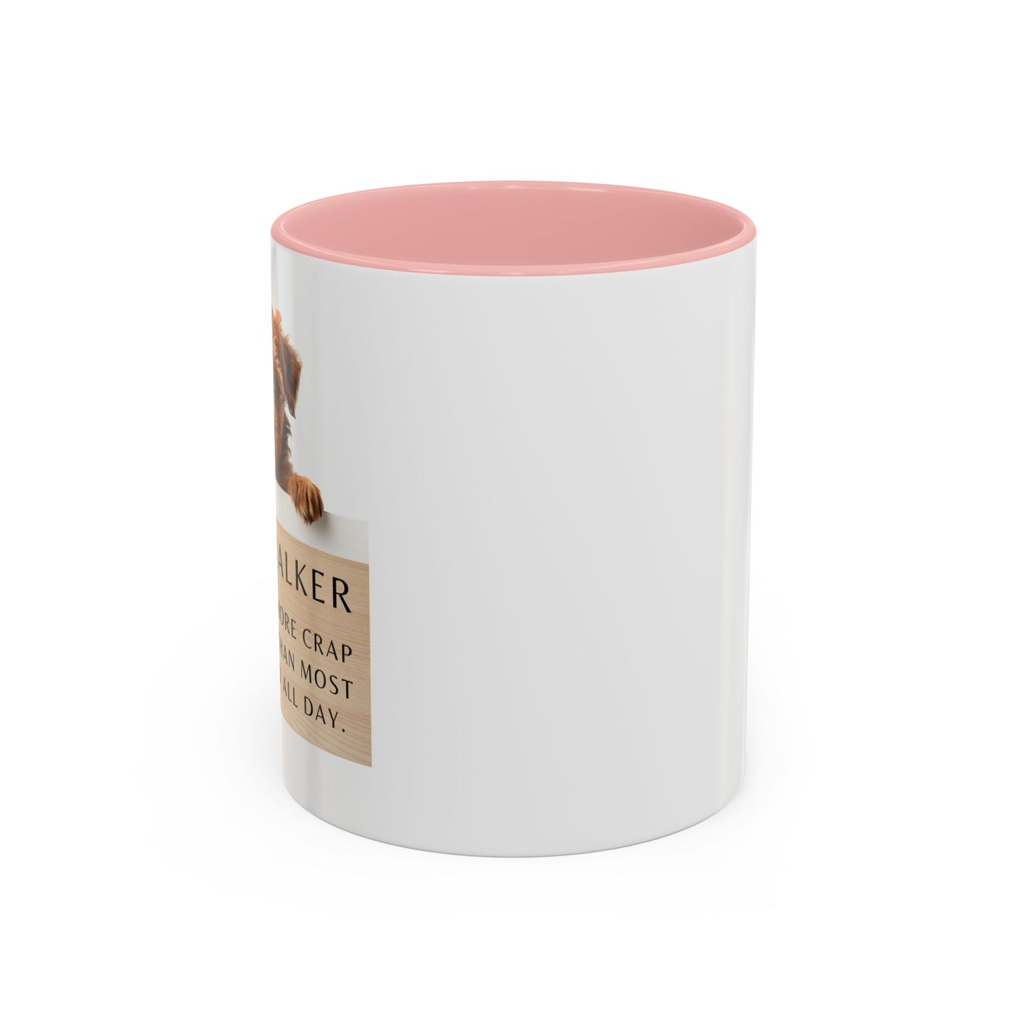 Dog Walker Coffee Mug – “I handle more crap before 9 a.m. than most people do all day.”
