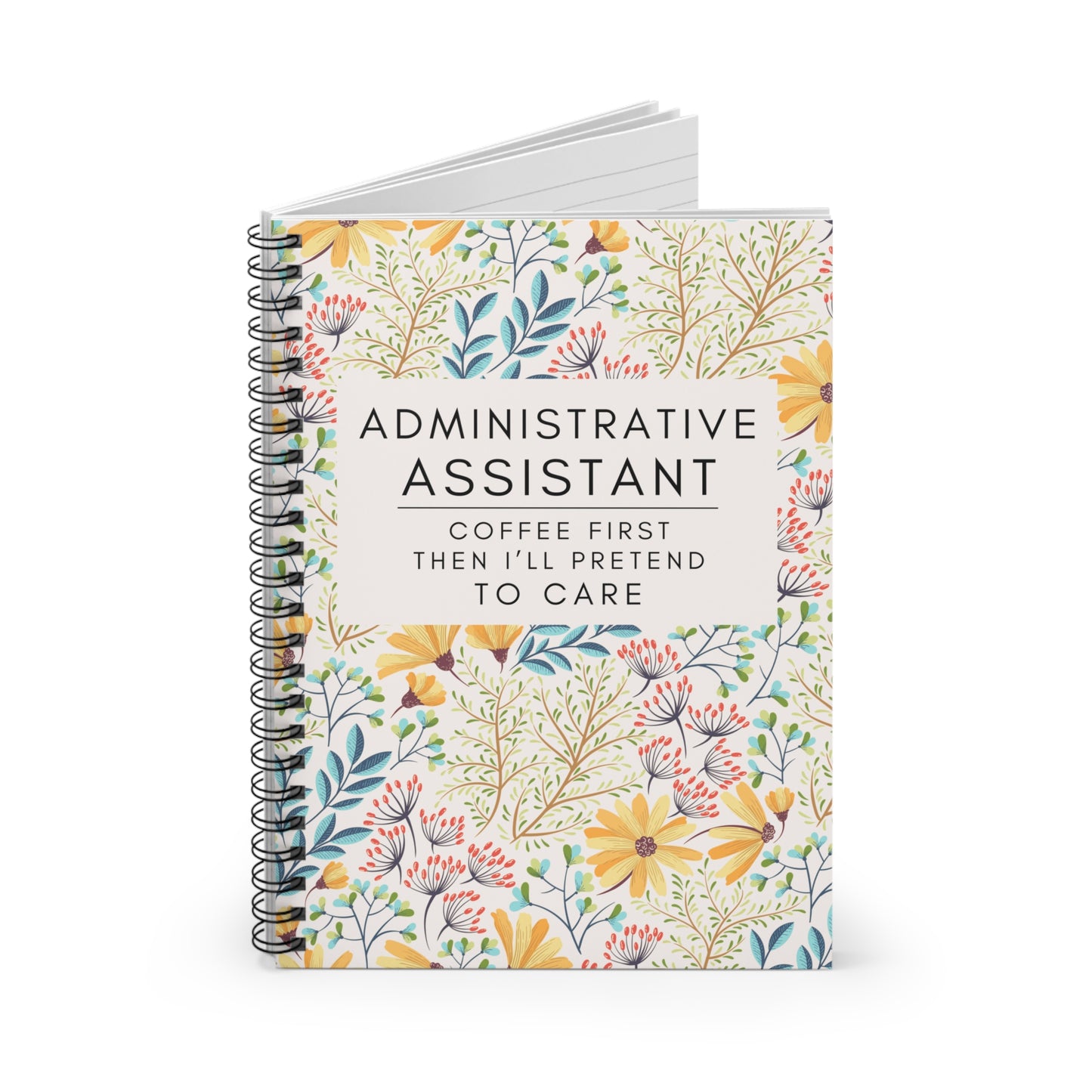 Carnet à spirale floral pour assistante administrative – « D’abord le café, ensuite je ferai semblant de m’intéresser à ça. »
