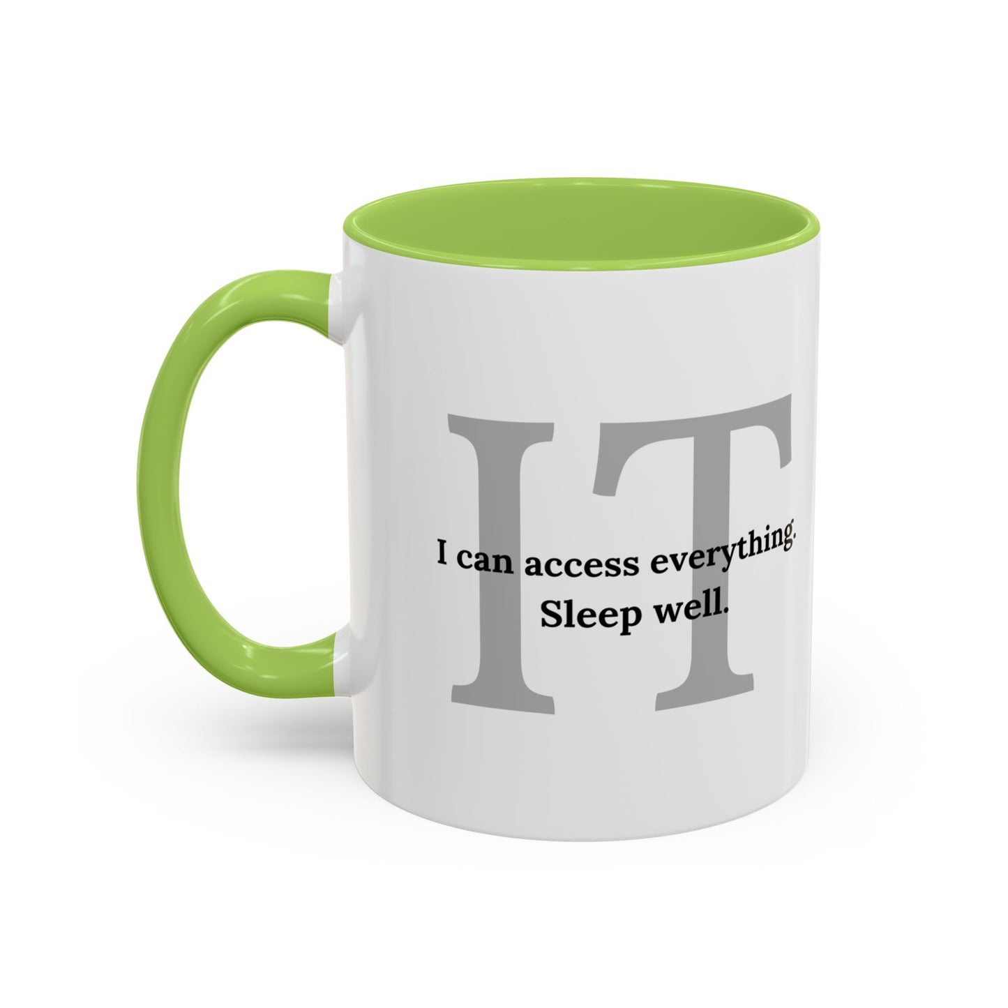 Information Technology Coffee Mug: "I Can Access Everything—Sleep Well"