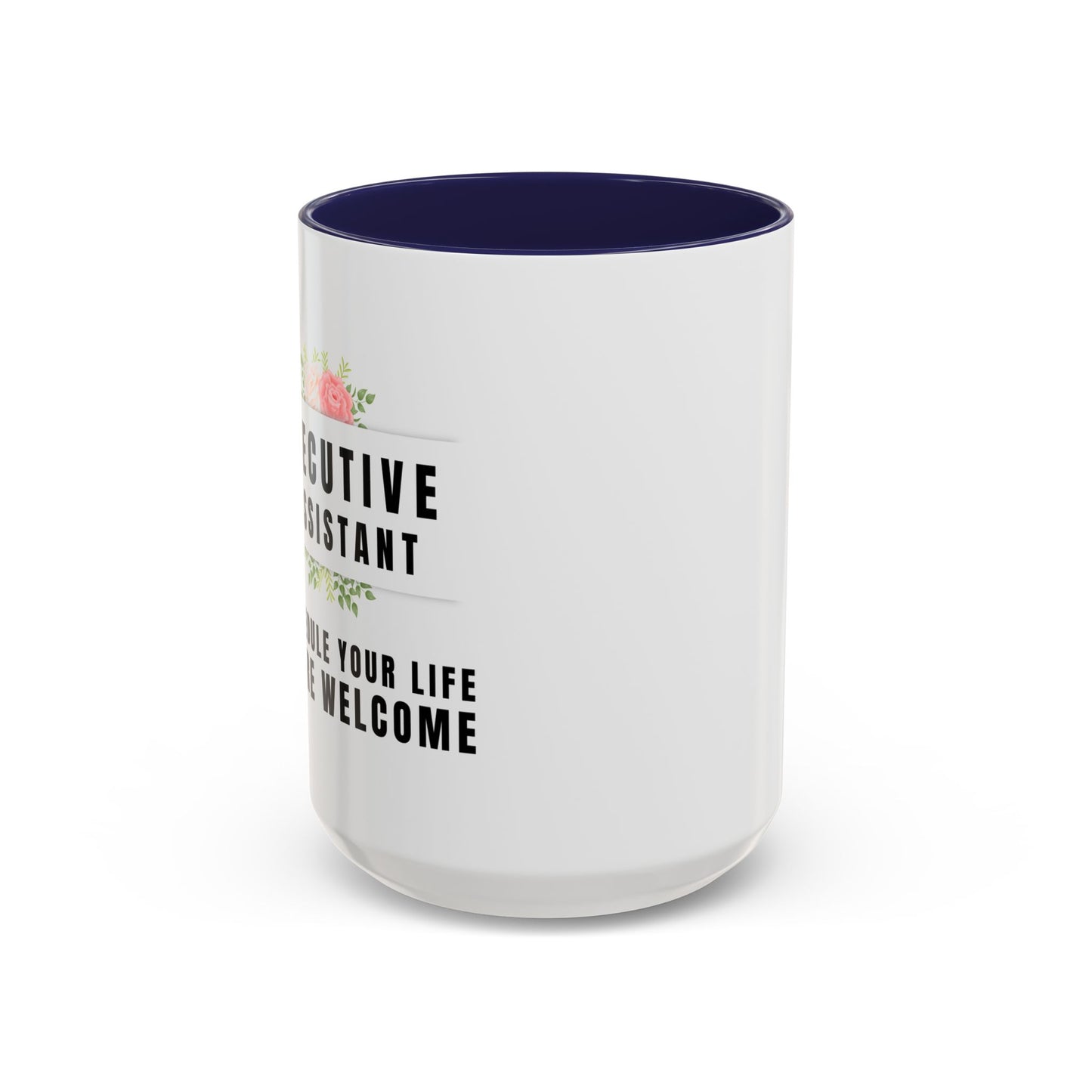Executive Assistant Floral Coffee Mug - "I schedule your life. You're welcome.